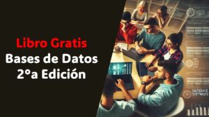 Lee más sobre el artículo ¿Conoces lo último en bases de datos? Descarga gratis la 2ª Edición del libro y empieza a aprender hoy