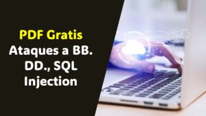 Lee más sobre el artículo Ya puedes descargar el PDF gratuito sobre inyecciones SQL ¡Aquí te decimos cómo!