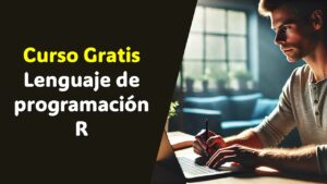 Lee más sobre el artículo ¿Te interesa la programación? Descubre cómo empezar con R gratuitamente en este curso