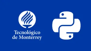 Lee más sobre el artículo Python desde cero: Aprovecha el Curso Gratis del Tec de Monterrey en línea