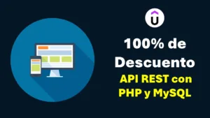 Lee más sobre el artículo ¡Accede ya! Curso gratuito de API REST con PHP y MySQL en Udemy para aprender desde cero