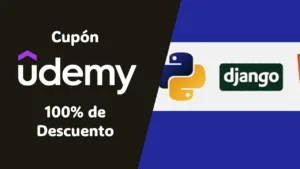 Lee más sobre el artículo Desarrolla aplicaciones web con Python, Django y HTML5 ¡Cupón Udemy con 100% de descuento!