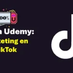 ¿No le sabes al TikTok? Este curso de Udemy con 100% de descuento te ayudará a promocionar tu negocio de manera efectiva